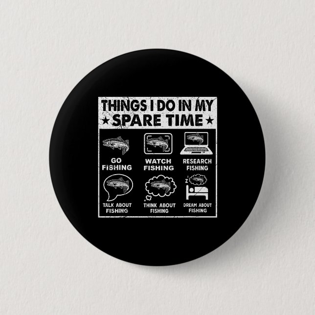 Things I Do In My Spare Time Fishing Funny 1  2 Inch Round Button (Front)