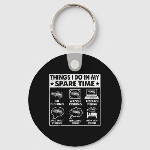 Things I Do In My Spare Time Fishing Funny 1 Keychain