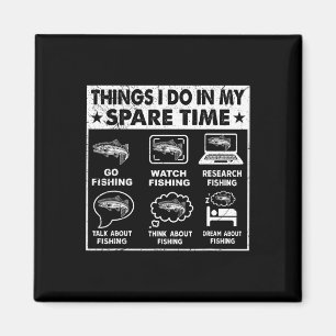 Things I Do In My Spare Time Fishing Funny 1 Magnet