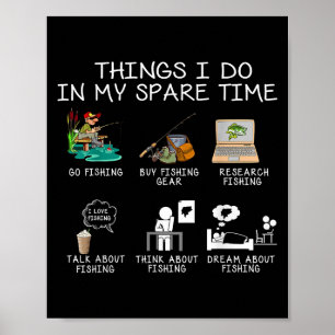Things I Do In My Spare Time Fishing Rod Funny Fis Poster