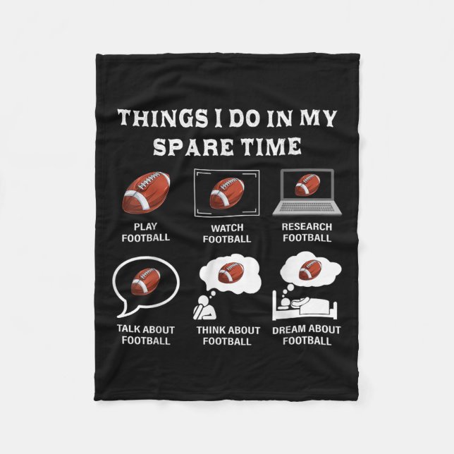 Things I Do In My Spare Time Football Lover Funny  Fleece Blanket (Front)
