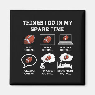 Things I Do In My Spare Time Football Lover Funny Magnet