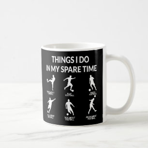 Things I Do In My Spare Time Fun Football Soccer Coffee Mug