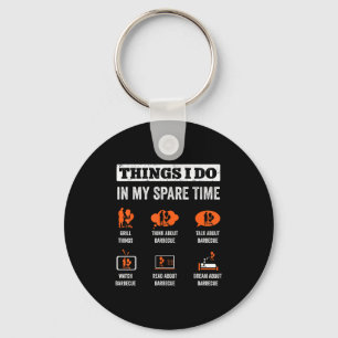 Things I Do In My Spare Time Funny Barbeque Grill Keychain
