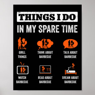 Things I Do In My Spare Time Funny Barbeque Grill  Poster