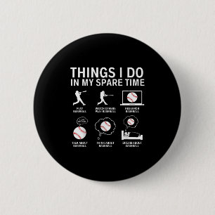 Things I Do In My Spare Time Funny Baseball Player 2 Inch Round Button
