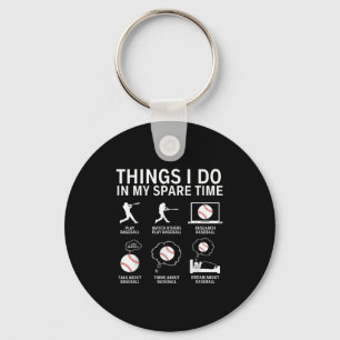 Things I Do In My Spare Time Funny Baseball Player Keychain