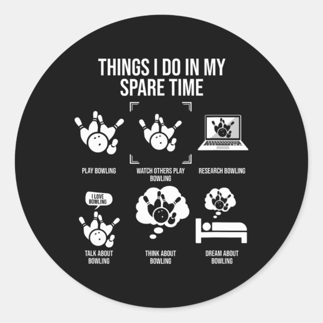 Things I Do In My Spare Time Funny Bowling Team Bo Classic Round Sticker (Front)