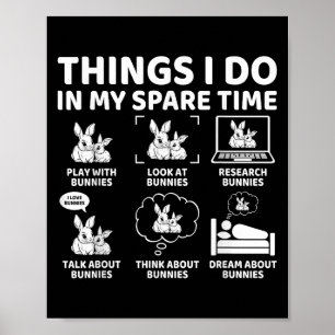 Things I Do In My Spare Time Funny Bunny Rabbit Lo Poster