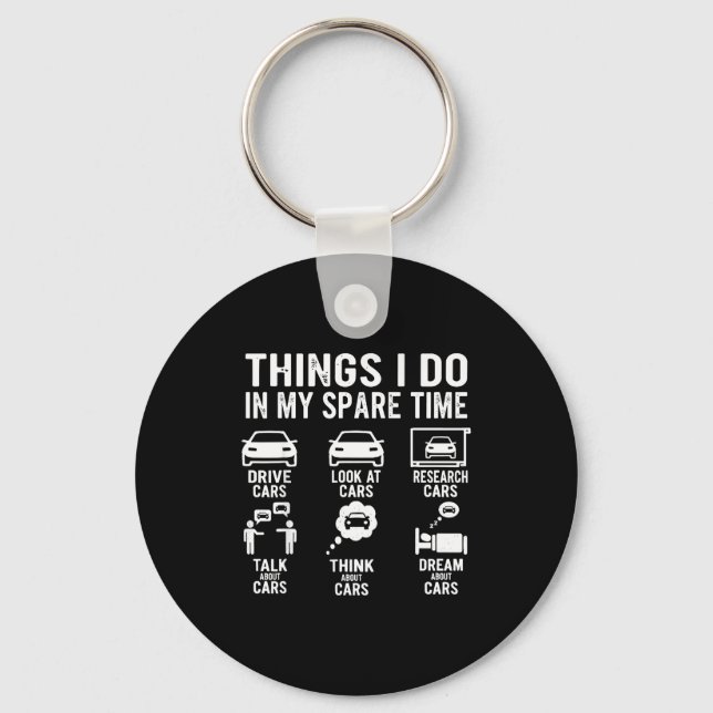 Things I Do In My Spare Time Funny Car Enthusiast  Keychain (Front)