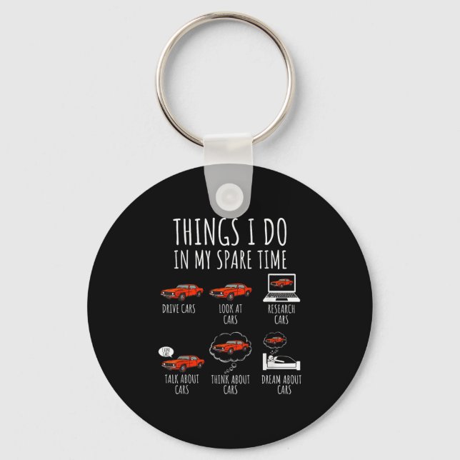 Things I Do In My Spare Time Funny Car Enthusiast  Keychain (Front)