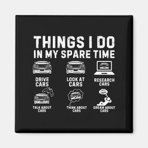 Things I Do In My Spare Time Funny Car Enthusiast Magnet