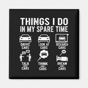 Things I Do In My Spare Time Funny Car Enthusiast  Magnet