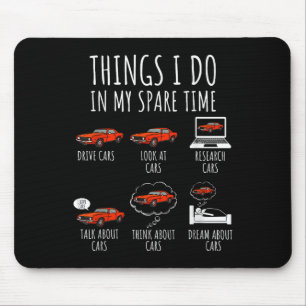 Things I Do In My Spare Time Funny Car Enthusiast Mouse Pad