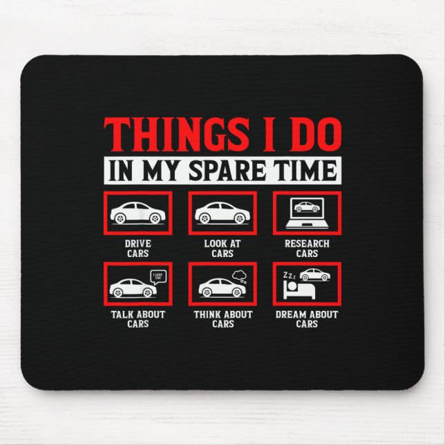 Things I Do In My Spare Time Funny Car Enthusiast  Mouse Pad (Front)