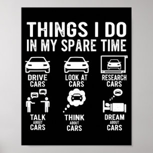 Things I Do In My Spare Time Funny Car Enthusiast  Poster
