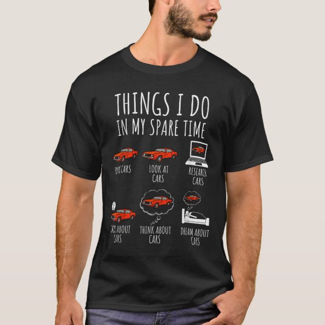 Things I Do In My Spare Time Funny Car Enthusiast  T-Shirt (Front)