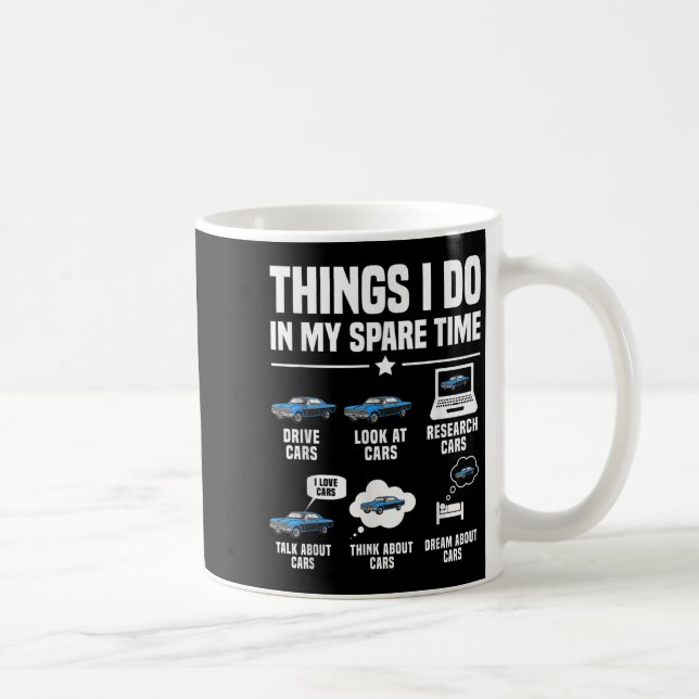 Things I Do In My Spare Time Funny Car Guy Car Ent Coffee Mug (Right)