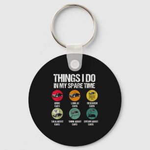 Things I Do In My Spare Time Funny Car Guy Car Ent Keychain