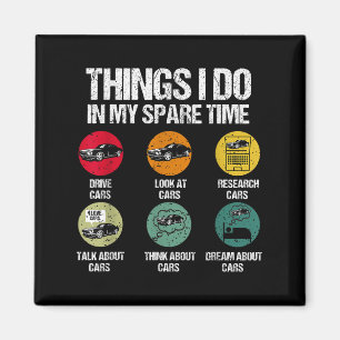 Things I Do In My Spare Time Funny Car Guy Car Ent Magnet