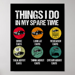Things I Do In My Spare Time Funny Car Guy Car Ent Poster
