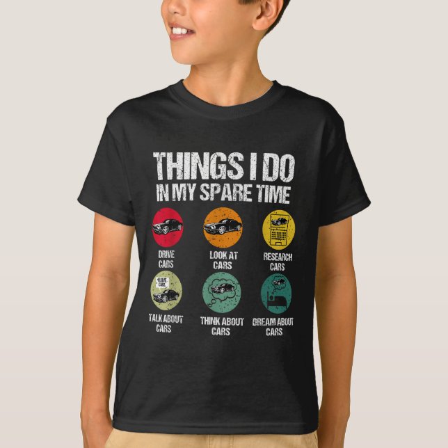 Things I Do In My Spare Time Funny Car Guy Car Ent T-Shirt (Front)