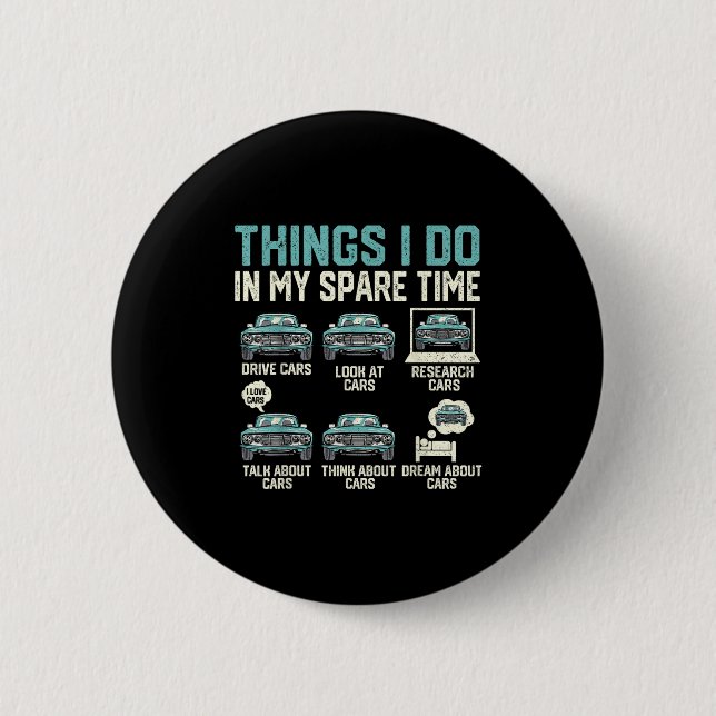Things I Do In My Spare Time - Funny Car Lover  2 Inch Round Button (Front)