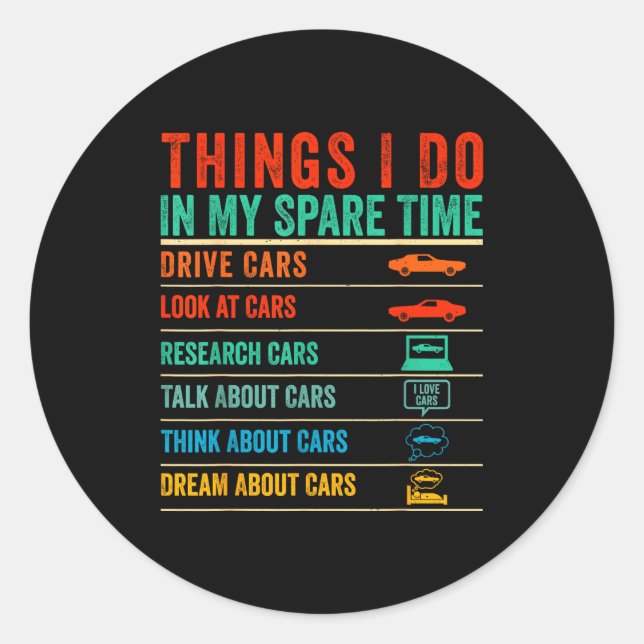 Things I Do In My Spare Time Funny Car Lovers  Classic Round Sticker (Front)