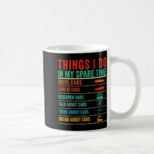 Things I Do In My Spare Time Funny Car Lovers  Coffee Mug