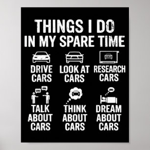 Things I Do In My Spare Time Funny Car Lovers For Poster