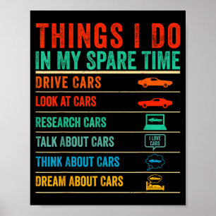 Things I Do In My Spare Time Funny Car Lovers Poster