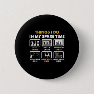 Things I Do In My Spare Time Funny Chess Player  2 Inch Round Button