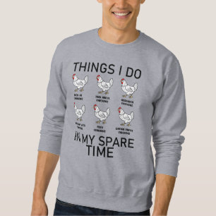 things i do in my spare time funny chickens quotes sweatshirt