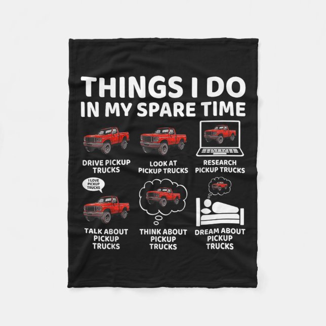 Things I Do In My Spare Time Funny Ckup Truck Love Fleece Blanket (Front)