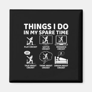 Things I Do In My Spare Time Funny Cricket Lover A Magnet