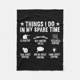 Things I Do In My Spare Time Funny Deer Hunting  Fleece Blanket
