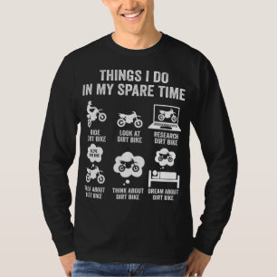 Things I Do In My Spare Time Funny Dirt Bike Motoc T-Shirt