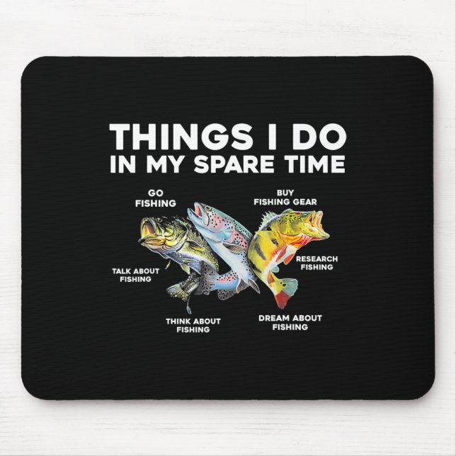 Things I Do In My Spare Time Funny Fishing 1  Mouse Pad (Front)