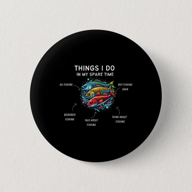 Things I Do In My Spare Time Funny Fishing 3  2 Inch Round Button (Front)