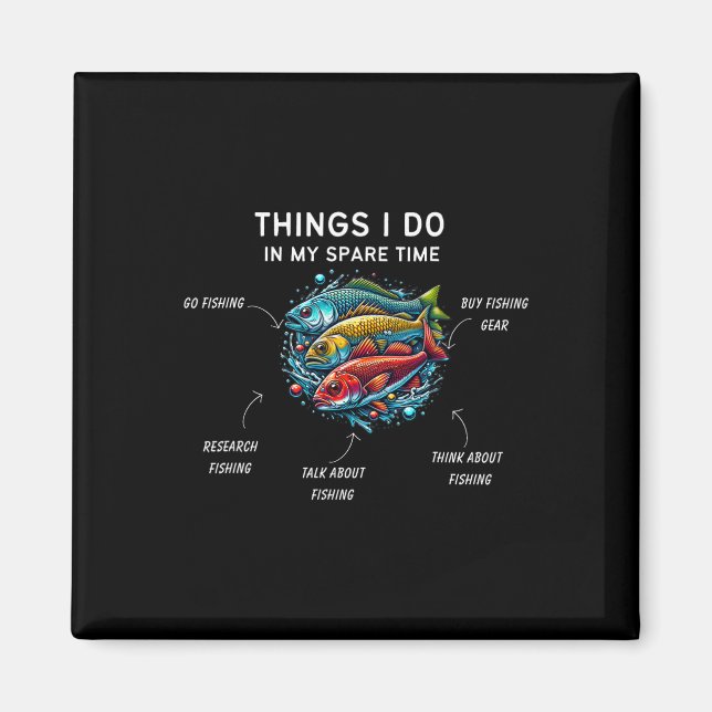 Things I Do In My Spare Time Funny Fishing 3  Magnet (Front)