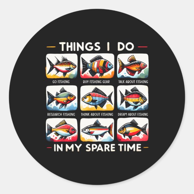 Things I Do In My Spare Time Funny Fishing Lovers  Classic Round Sticker (Front)