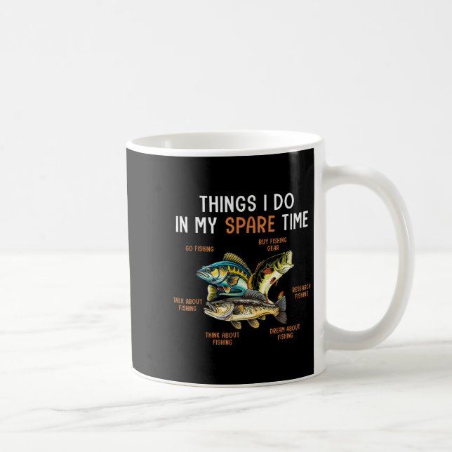 Things I Do In My Spare Time Funny Fishing Things  Coffee Mug (Right)