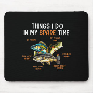 Things I Do In My Spare Time Funny Fishing Things  Mouse Pad