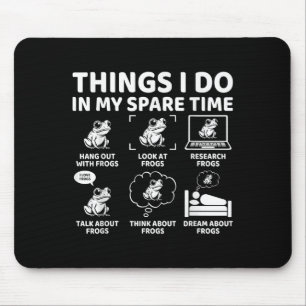 Things I Do In My Spare Time Funny Frog Lover  Mouse Pad
