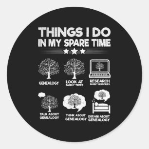 Things I Do In My Spare Time Funny Genealogy  Classic Round Sticker