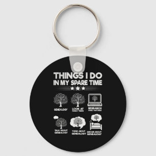 Things I Do In My Spare Time Funny Genealogy  Keychain