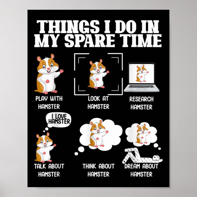 Things I Do In My Spare Time Funny Hamster Pet Lov Poster (Front)