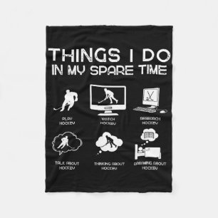 Things I Do In My Spare Time Funny Hockey Lover Fleece Blanket