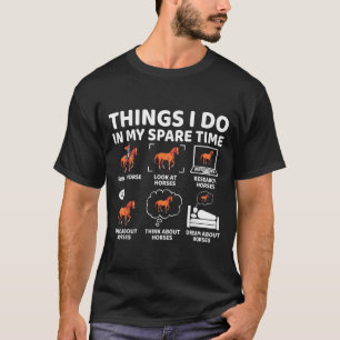 Things I Do In My Spare Time Funny Horse Lover Equ T-Shirt