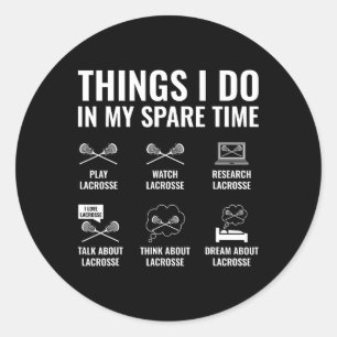 Things I Do In My Spare Time Funny Lacrosse Player Classic Round Sticker